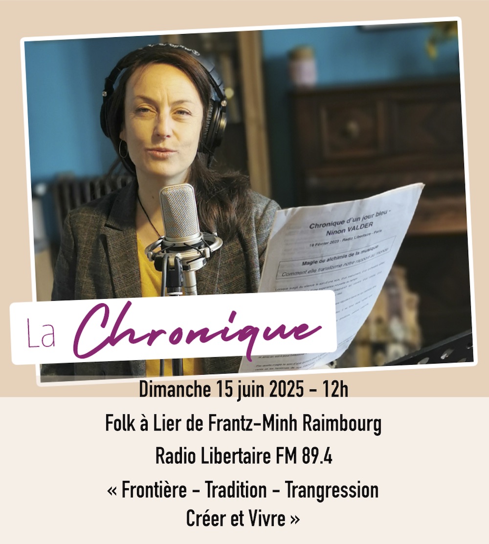 Chronique d&rsquo;un Jour Bleu  | Frontière, Tradition, Transgression / Vivre et Créer| 16 juin 2025